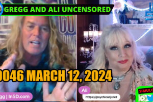 PsychicAlly and Gregg LIVE and UNCENSORED In5D #0046 Mar 12, 2024