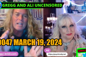 March 19, 2024 LIVE and UNCENSORED In5D #0046 PsychicAlly and Gregg