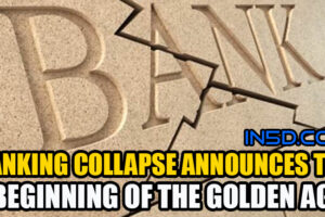 Banking Collapse Announces the Beginning of the Golden Age