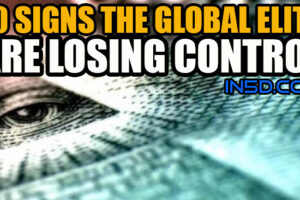 10 Signs The Global Elite Are Losing Control
