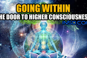Going Within – The Door To Higher Consciousness