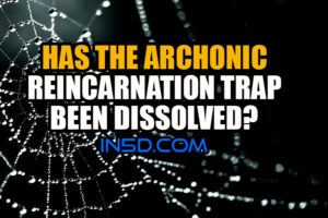 Has The Archonic Reincarnation Trap Been Dissolved?