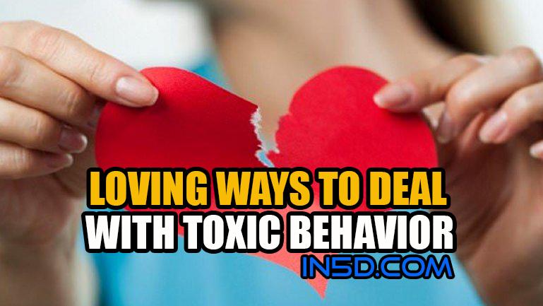 Loving Ways to Deal With Toxic Behavior