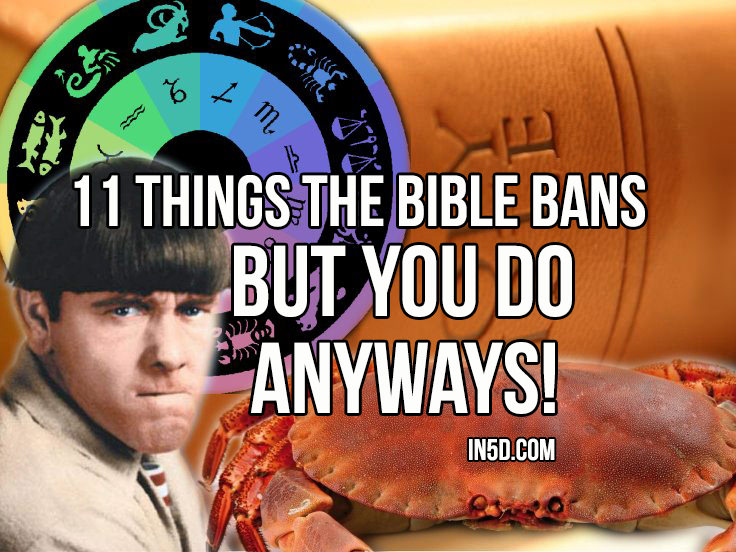 11 Things The Bible Bans, But You Do Anyways!