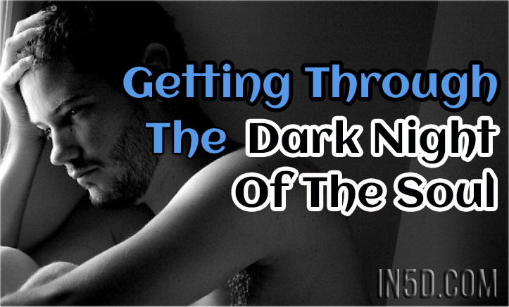 Getting Through The Dark Night Of The Soul