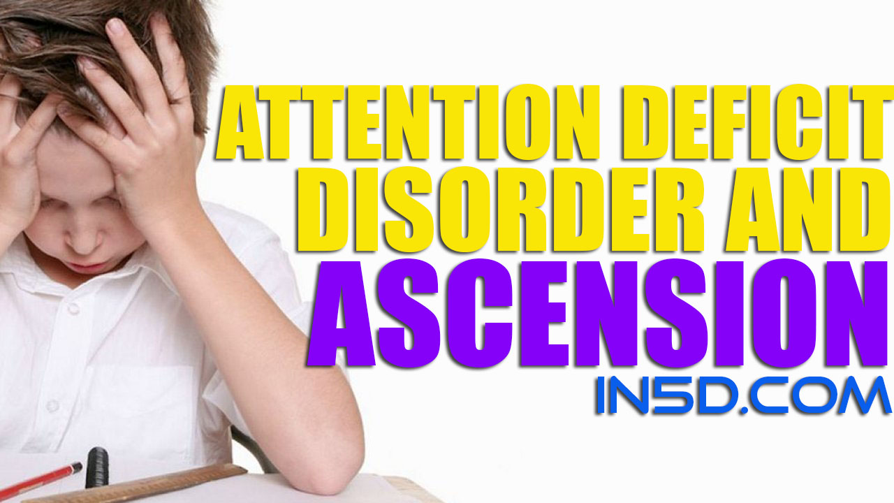 Attention Deficit Disorder And Ascension