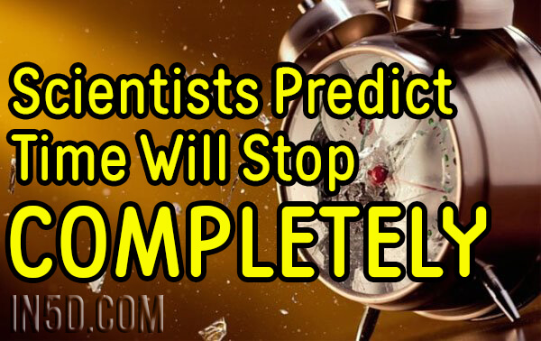 Scientists Predict Time Will Stop Completely