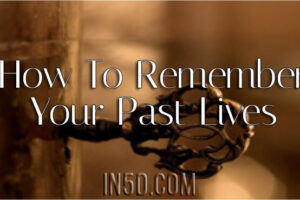 How To Remember Your Past Lives