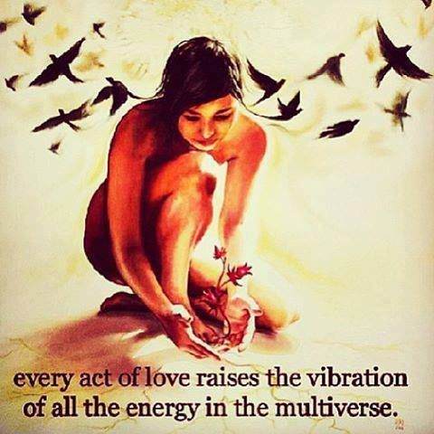 Every act of love raises thevibration ofall the energy in the multiverse Facebook: In5d Website: //www.in5d.com/