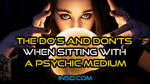 The Do's And Don'ts When Sitting With A Psychic Medium