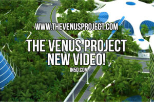 The Venus Project – New Video!