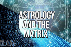 Astrology And The Matrix