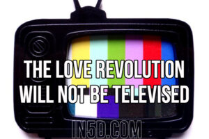The Love Revolution Will Not Be Televised