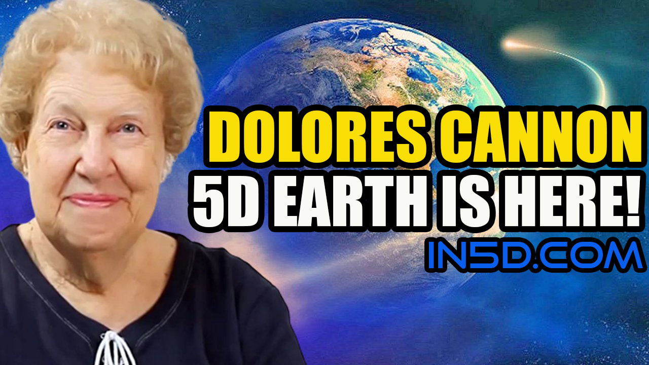 Dolores Cannon 5D Earth is Here
