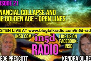 In5D Radio The Financial Collapse And The Golden Age Ep. #21