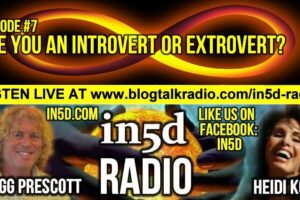 In5D Radio – Are You An Introvert Or Extrovert? – Ep. #7