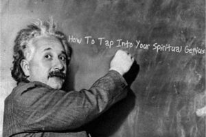 How To Tap Into Your Spiritual Genius