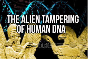 The Alien Tampering Of Human DNA