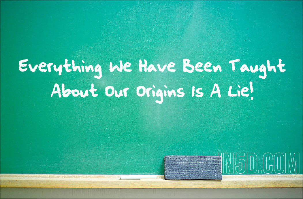 Everything We Have Been Taught About Our Origins Is A Lie!