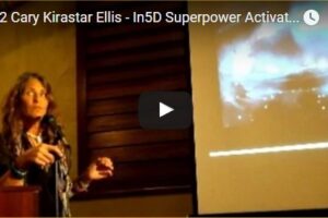 Cary Kirastar Ellis – In5D Superpower Activation Conference
