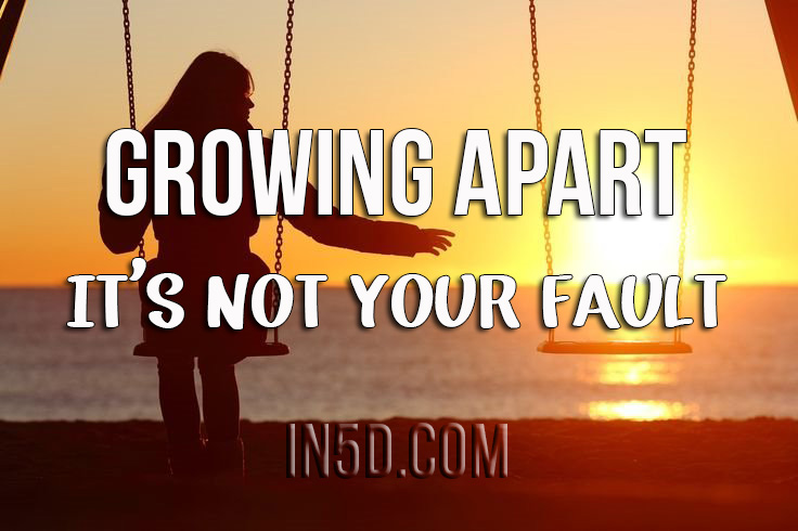 Growing Apart - It’s Not Your Fault