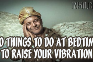 20 Things To Do At Bedtime To Raise Your Vibration