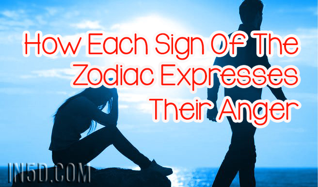 How Each Sign Of The Zodiac Expresses Their Anger