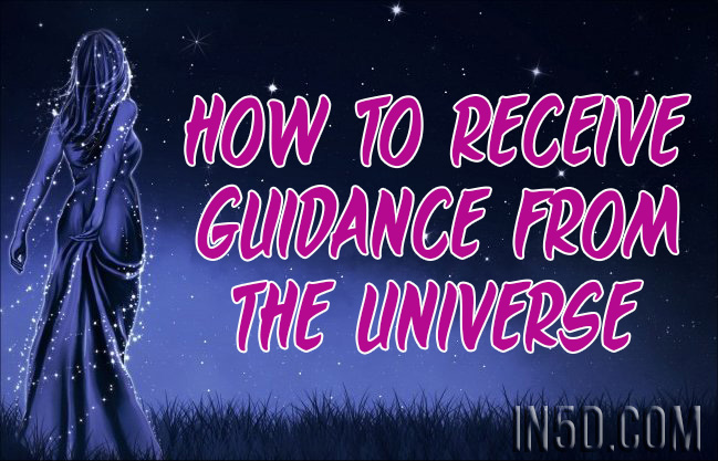 How To Receive Guidance From The Universe