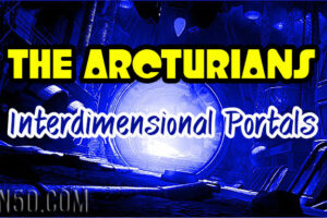 The Arcturians – Interdimensional Portals