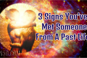 3 Signs You’ve Met Someone From A Past Life