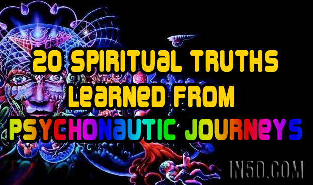 20 Spiritual Truths Learned From Psychonautic Journeys