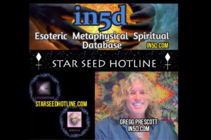 Starseed Hotline Interviews In5D’s Gregg Prescott – Energy Update, Massive Tidal Waves, Spirit Guides, DNA Upgrades, New Energies