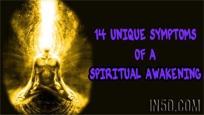 14 Unique Symptoms Of A Spiritual Awakening