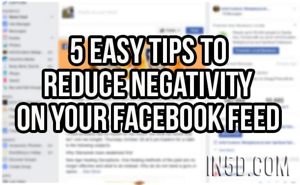 5 Easy Tips To Reduce Negativity On Your Facebook Feed