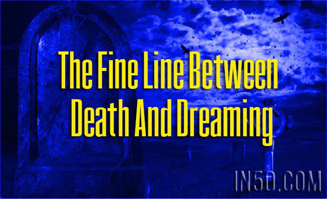 The Fine Line Between Death And Dreaming