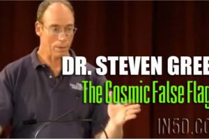 Dr. Steven Greer – The Cosmic False Flag