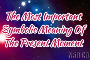 The Most Important Symbolic Meaning Of The Present Moment
