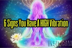 6 Signs You Have A HIGH Vibration