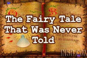 The Fairy Tale That Was Never Told