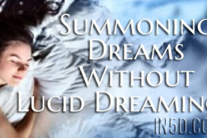 Summoning Dreams Without Lucid Dreaming