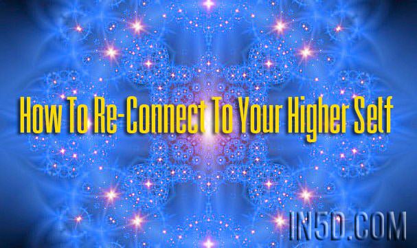 How To Re-Connect To Your Higher Self