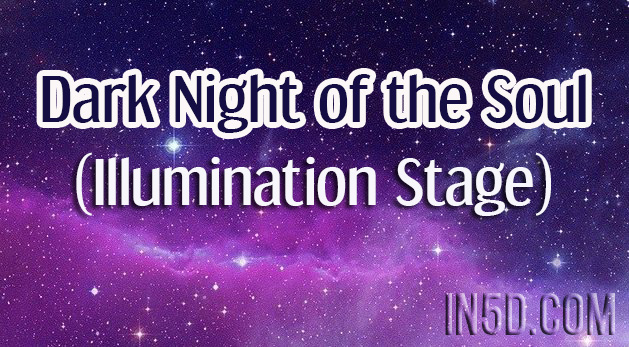 Dark Night of the Soul (Illumination Stage)