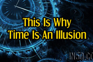 This Is Why Time Is An Illusion
