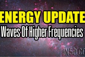 ENERGY UPDATE – Waves Of Higher Frequencies