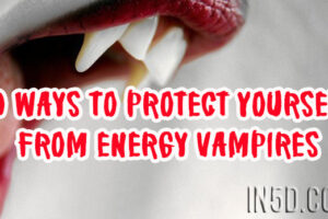 10 Ways To Protect Yourself From Energy Vampires