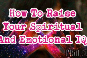 How To Raise Your Spiritual And Emotional IQ