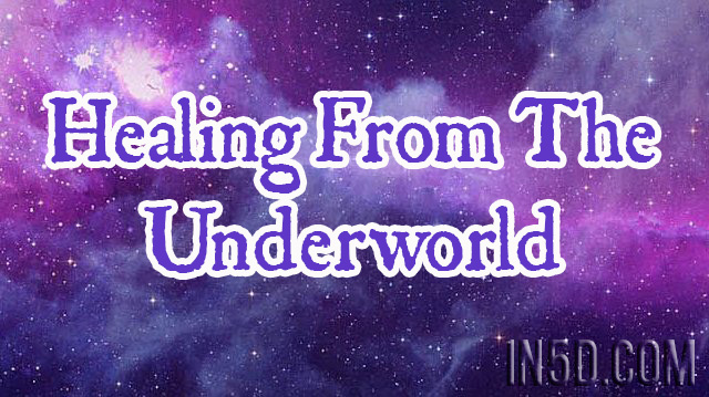 Healing From The Underworld