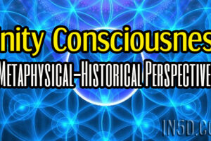Unity Consciousness – Metaphysical-Historical Perspectives
