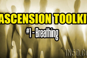 Ascension Toolkit #1 – Breathing