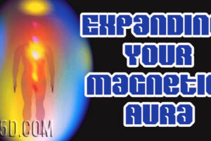Expanding Your Magnetic Aura